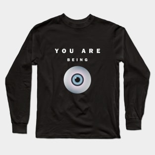 You Are Being Watched Long Sleeve T-Shirt